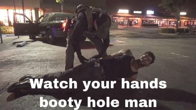chris dons recommends Watch Your Fingers Bootyhole Man