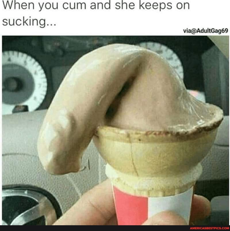 when you cum but she keeps sucking