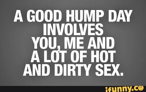 billy adkisson recommends Happy Hump Day Sex