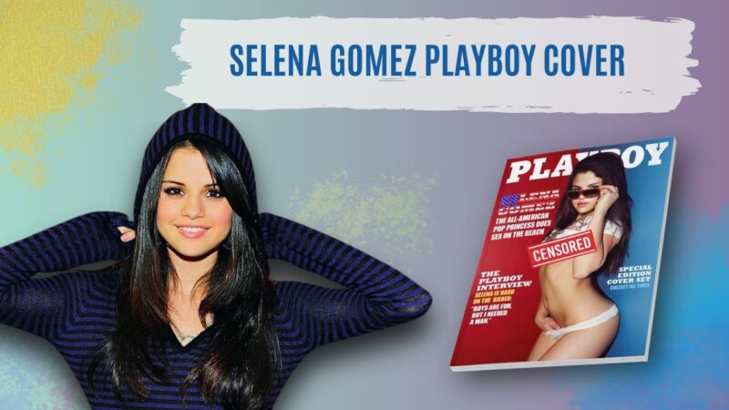 anshuman challoo add selena gomez playboy interview photo