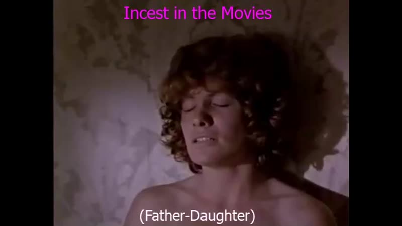 bridgette dawson recommends daddy daughter incest movies pic