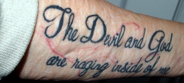 danielle timberlake recommends The Devil And God Are Raging Inside Me Tattoo