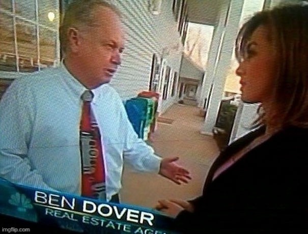 craig weller recommends Ben Dover Real Estate