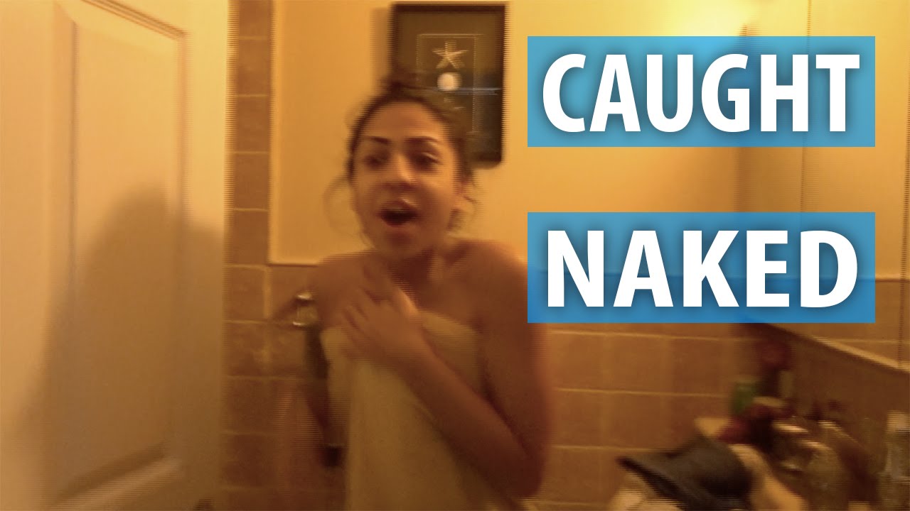 i was caught naked