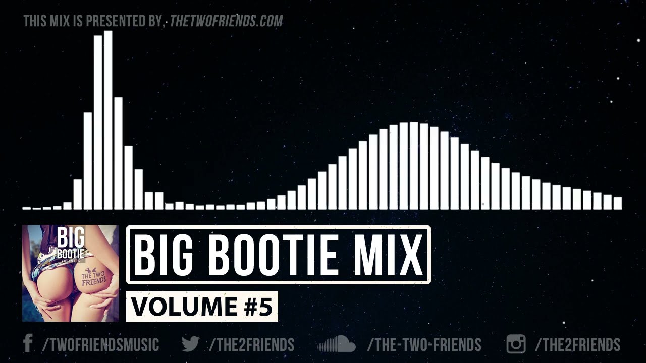 chetan bharati recommends What Is The Best Big Bootie Mix