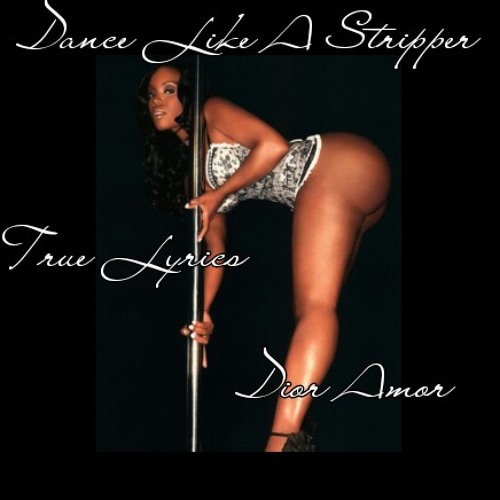 angela chatman recommends Dance Like A Stripper