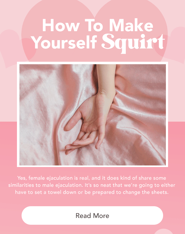 how to make yourseld squirt