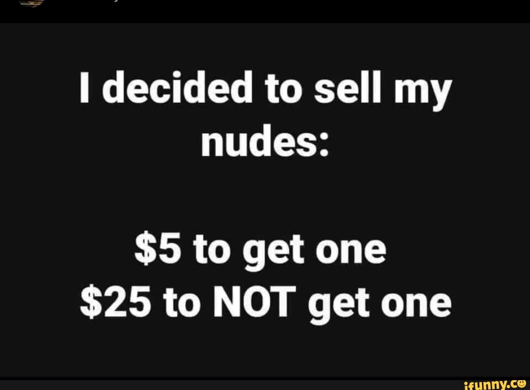 brittany dillow recommends how to sell nudes pic