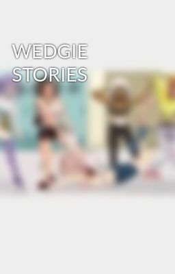 billy moroz recommends True Girl Wedgie Stories