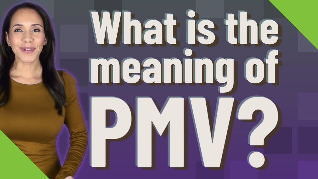 andrew guelker recommends What Does Pmv Mean